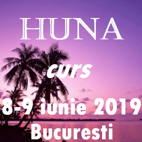 Curs Huna Bucuresti 8 9 Iunie 2019