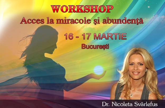 Acces la MIRACOLE SI ABUNDENTA. Workshop 16-17 martie 2013