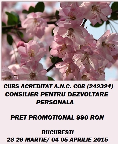 Curs "Consilier pentru Dezvoltare Personala" - Bucuresti 28-29 martie/ 04-05 aprilie 2015