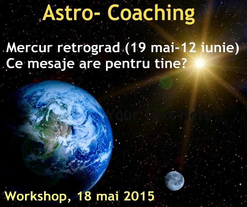 Mercur retrograd (19 mai- 12 iunie). Astro-coaching cu Nicoleta Svârlefus, 18 mai 2015, Bucuresti