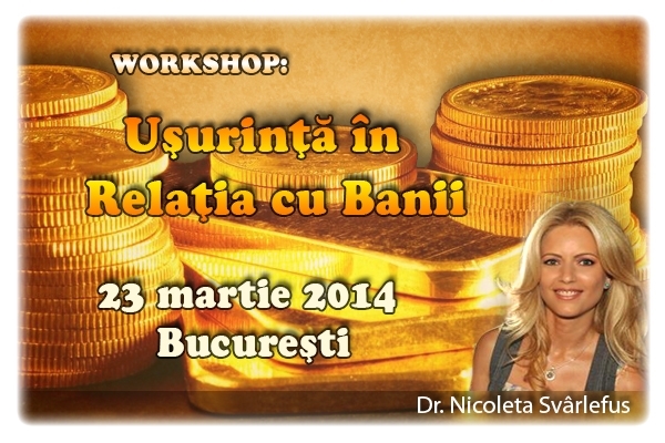 Usurinta in Relatia cu Banii. Workshop, 23 martie 2014